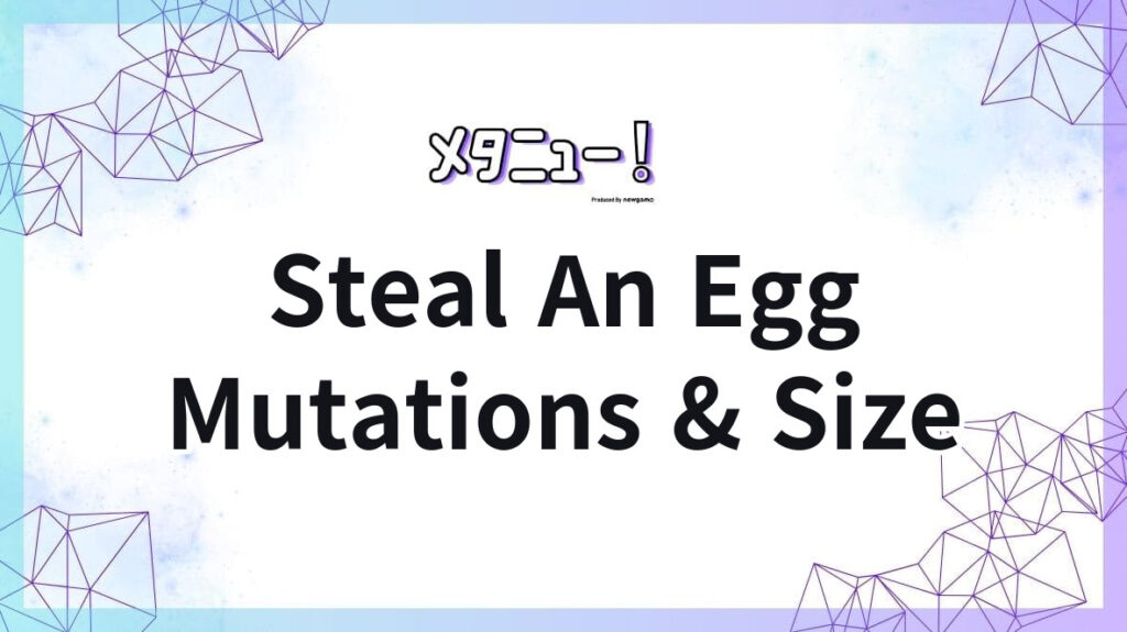 Mutasi dan Ukuran Steal An Egg: Bandingkan Pendapatan dan Pilih Pet